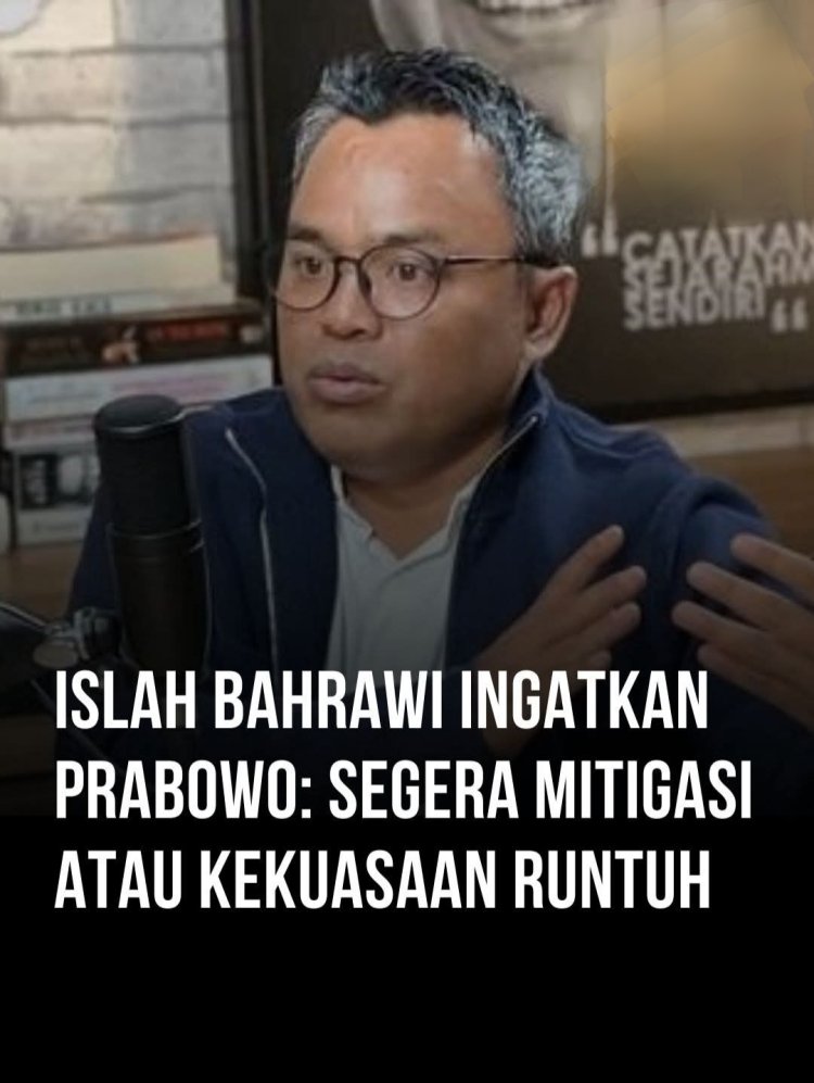 Islah Bahrawi Ingatkan Prabowo: Polisi Mandul, Mitigasi atau Kekuasaan Runtuh