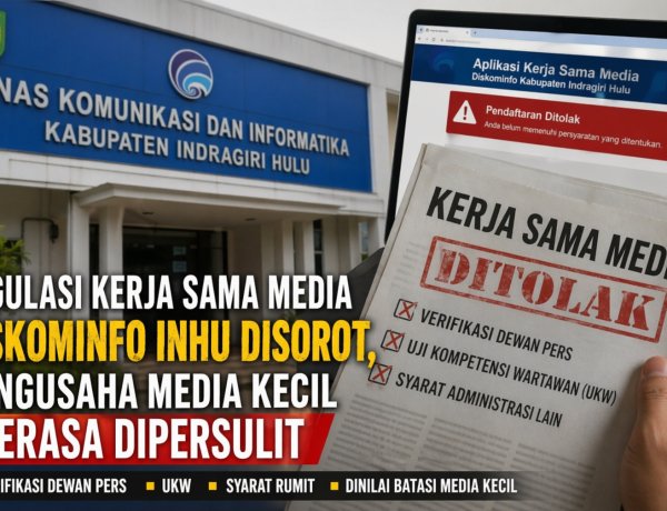 Diskominfo Inhu Diprotes, Regulasi Kerja Sama Media Dinilai Persulit Media Kecil