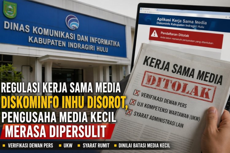Diskominfo Inhu Diprotes, Regulasi Kerja Sama Media Dinilai Persulit Media Kecil