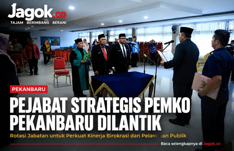 Pejabat Strategis Pemko Pekanbaru Dilantik, Wako Agung Nugroho Rotasi Jabatan