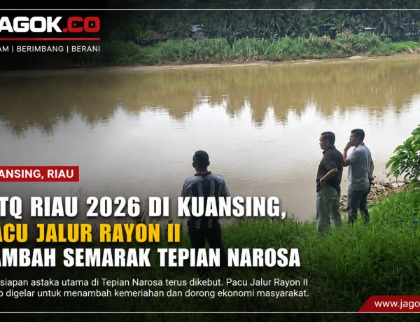 MTQ Riau 2026 di Kuansing Siap Digelar, Pacu Jalur Rayon II Tambah Daya Tarik Wisata