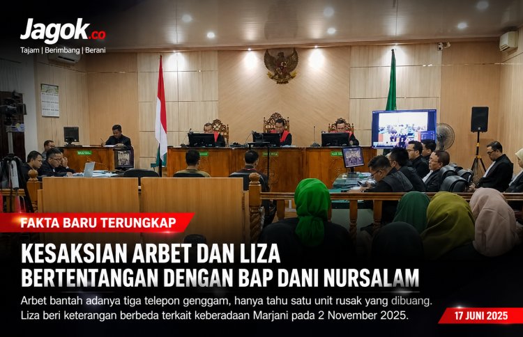 Fakta Baru Muncul, Kesaksian Arbet dan Liza Berbeda dengan BAP Dani Nursalam